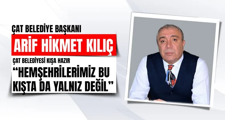 Çat Belediyesi Kışa Hazır: “Hemşehrilerimiz Bu Kışta da Yalnız Değil”